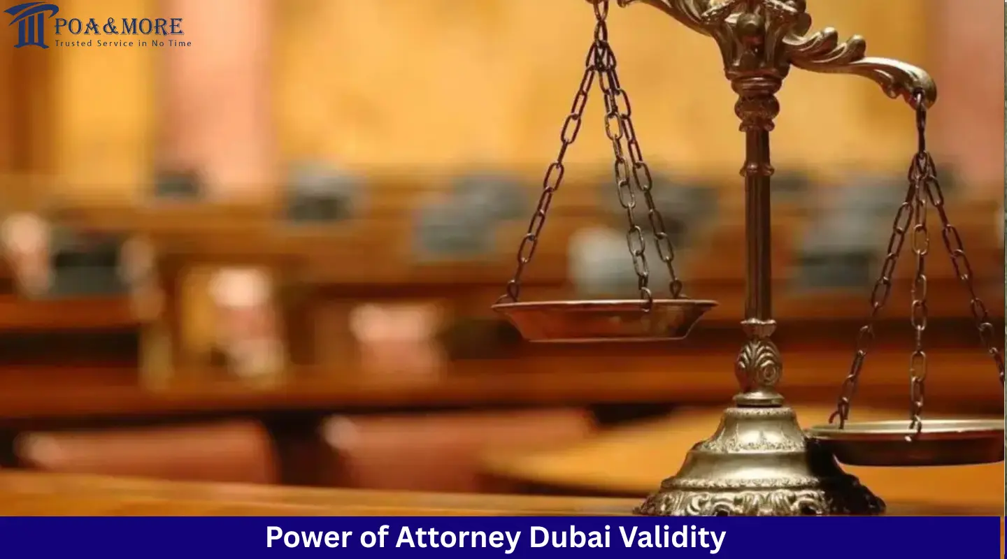 Power of attorney Dubai validity