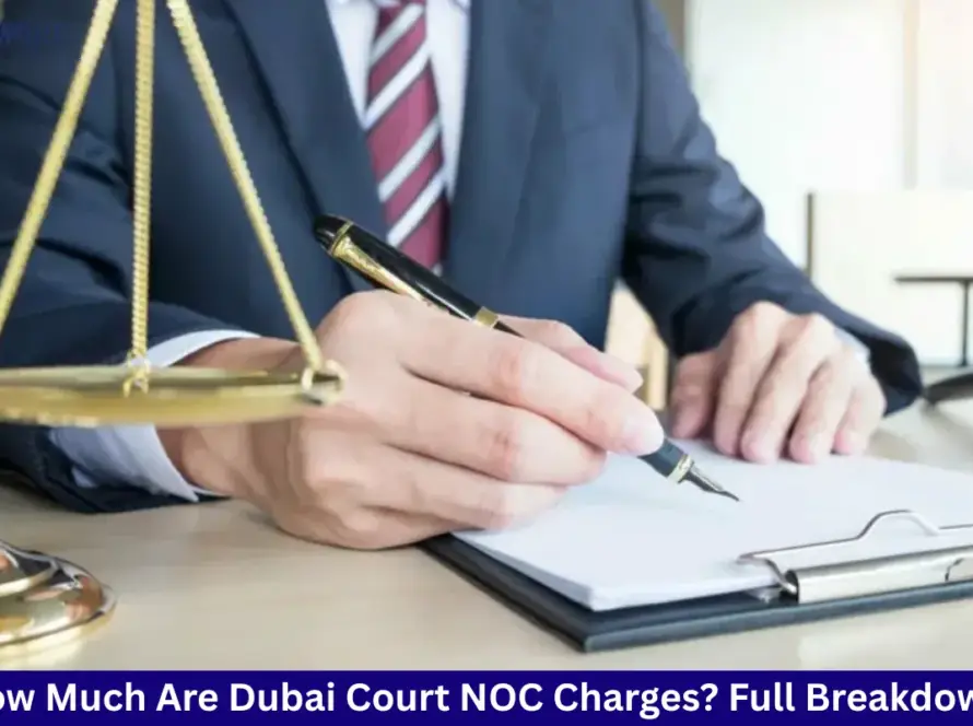 How Much Are Dubai Court NOC Charges? Full Breakdown 2 NOC Charges